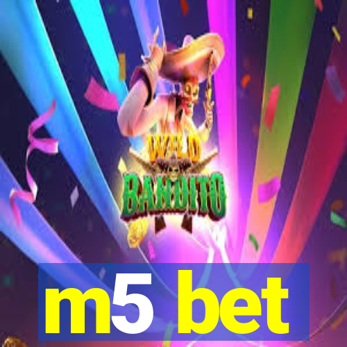 m5 bet